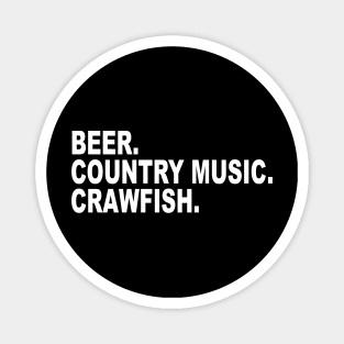 BEER. COUNTRY MUSIC. CRAWFISH. Magnet